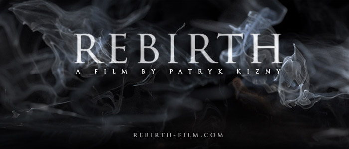 Rebirth Film by Patryk Kizny